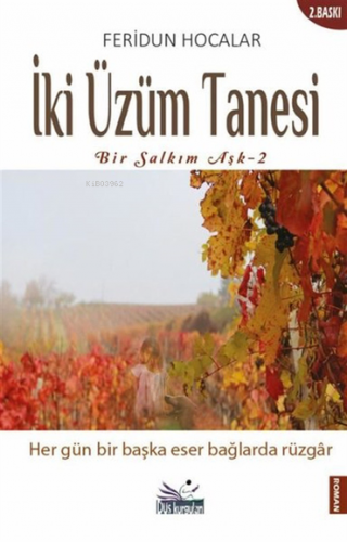 İki Üzüm Tanesi - Bir Salkım Aşk 2 - Kitapiks.com