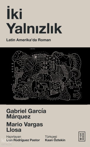 İki Yalnızlık;Latin Amerika’da Roman
