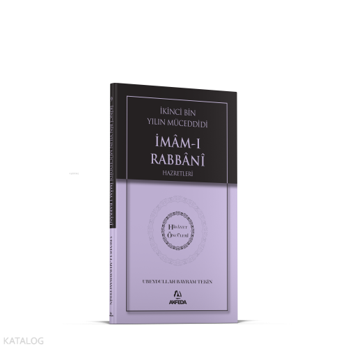 İkinci Bin Yılın Müceddidi İmamı Rabbani Hz. - Hidayet Öncüleri 9