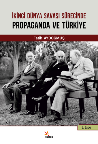 İkinci Dünya Savaşı Süresince Propaganda ve Türkiye - Kitapiks.com