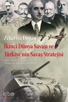 İkinci Dünya Savaşı Ve Türkiye'nin Savaş Stratejisi