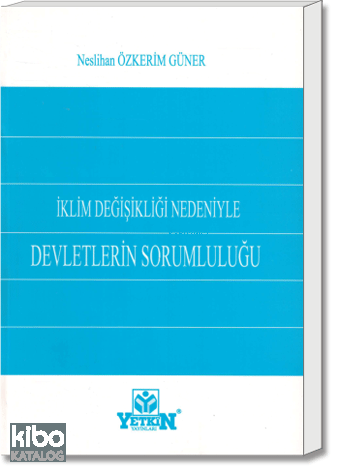 İklim Değişikliği Nedeniyle Devletlerin Sorumluluğu