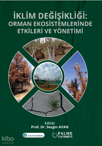 İklim Değişikliği : Orman Ekosistemlerinde Etkileri Ve Yönetimi