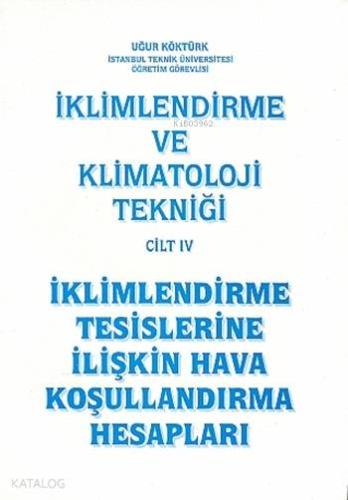 İklimlendirme ve Klimatoloji Tekniği Cilt 4; İklimlendirme Tesislerine İlişkin Hava Koşullandırma Hesapları