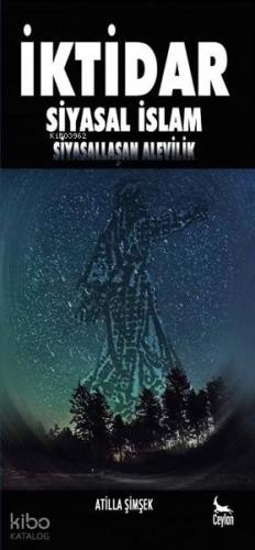 İktidar; Siyasal İslam Siyasallaşan Alevilik