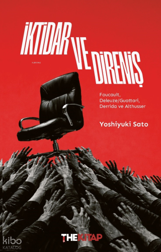 İktidar ve Direniş;Foucault, Deleuze - Guattari, Derrida ve Althuser