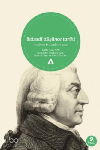İktisadî Düşünce Tarihi; Modern İktisadın İnşası - Kitapiks.com