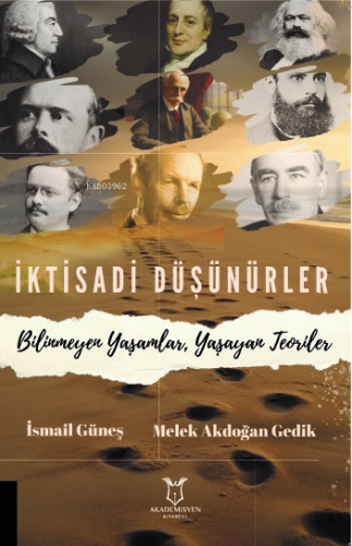 İktisadi Düşünürler;Bilinmeyen Yaşamlar, Yaşayan Teoriler - Kitapiks.c