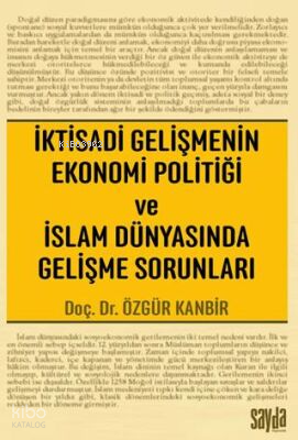 İktisadi Gelişmenin Ekonomi Politiği ve İslam Dünyasında Gelişme Sorunları