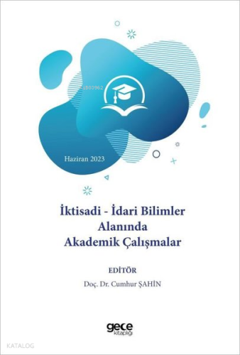 İktisadi - İdari Bilimler Alanında Akademik Çalışmalar