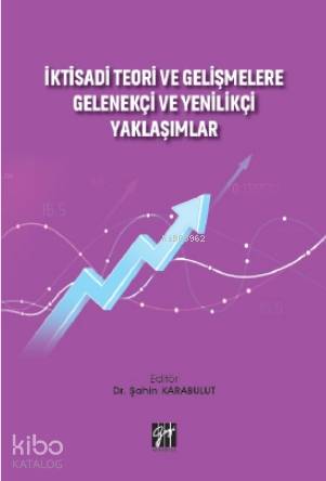 İktisadi Teori ve Gelişmelere Gelenekçi ve Yenilikçi Yaklaşımlar