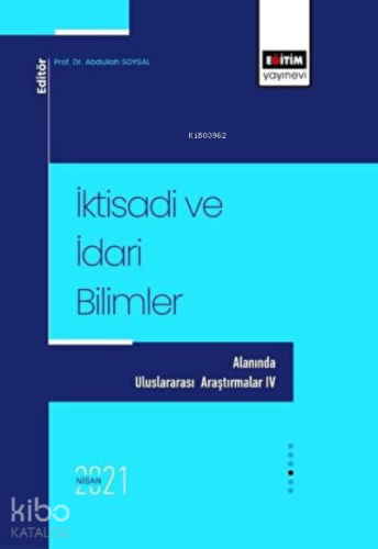 İktisadi Ve İdari Bilimler Alanında Uluslararası Araştırmalar - 4