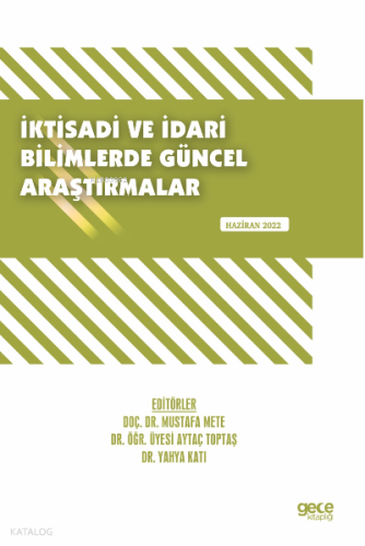 İktisadi ve İdari Bilimlerde Güncel Araştırmalar / Haziran 2022