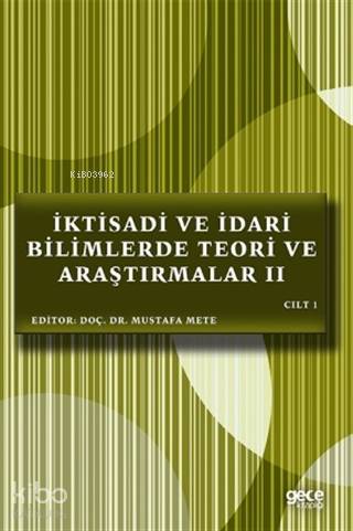 İktisadi ve İdari Bilimlerde Teori ve Araştırmalar 2 Cilt 1 - Kitapiks