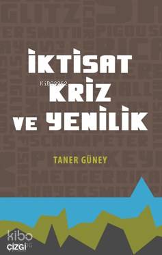 İktisat Kriz Ve Yenilik - Kitapiks.com