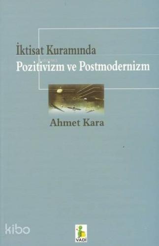 İktisat Kuramında Pozitivizm ve Postmodernizm