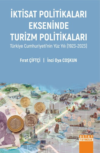 İktisat Politikaları Ekseninde Turizm Politikaları Türkiye Cumhuriyeti’nin Yüz Yılı (1923-2023)