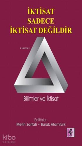 İktisat Sadece İktisat Değildir; Bilimler ve İktisat