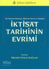 İktisat Tarihinin Evrimi; Bir Osmanlı İktisatçısı Mehmet Kenan'ın Gözüyle
