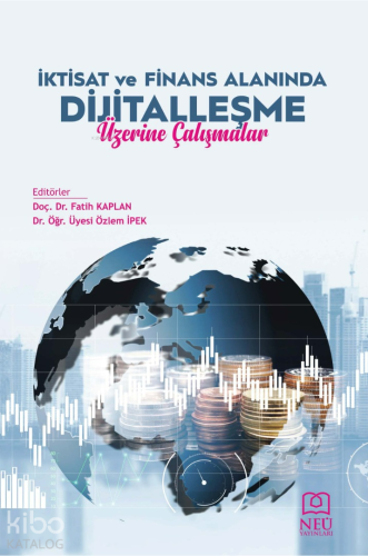 İktisat ve Finans Alanında Dijitalleşme Üzerine Çalışmalar