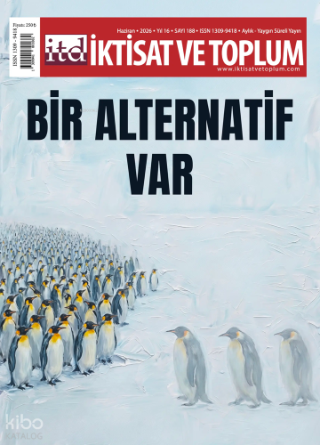İktisat ve Toplum Dergisi 188. Sayı - Bir Alternatif Var