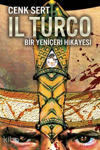 Il Turco; Bir Yeniçeri Hikayesi