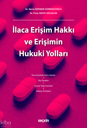 İlaca Erişim Hakkı ve Erişimin Hukuki Yolları