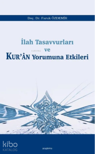 İlah Tasavvurları ve Kur'ân Yorumuna Etkileri