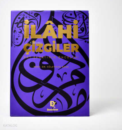 İlahi Çizgiler: Hat Sanatının Öncüleri (2 Cilt - Ciltli)