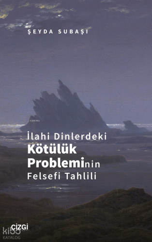 İlahi Dinlerdeki Kötülük Probleminin Felsefi Tahlili