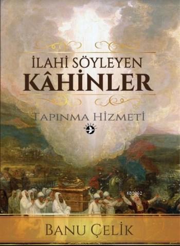 İlahi Söyleyen Kahinler; Tapınma Hizmeti - Kitapiks.com