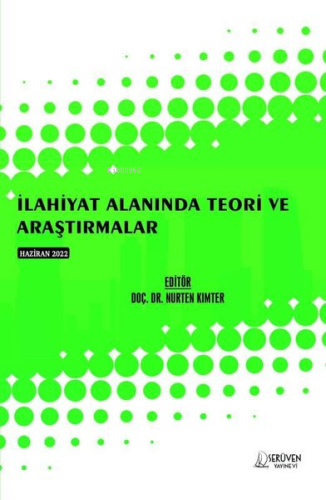 İlahiyat Alanında Teori ve Araştırmalar - Haziran 2022 - Kitapiks.com