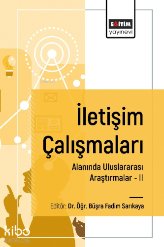 İletişim Çalışmaları Alanında Uluslararası Araştırmalar II