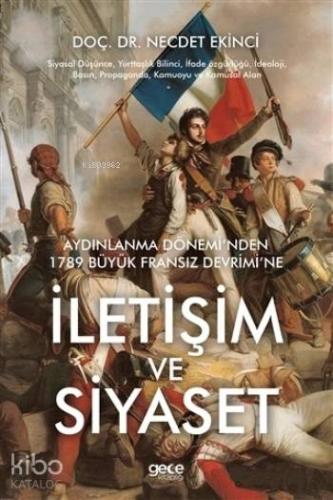 İletişim ve Siyaset; Aydınlanma Dönemi'nden 1789 Büyük Fransız Devrimi'ne
