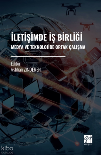 İletişimde İş Birliği;Medya ve Teknolojide Ortak Çalışma