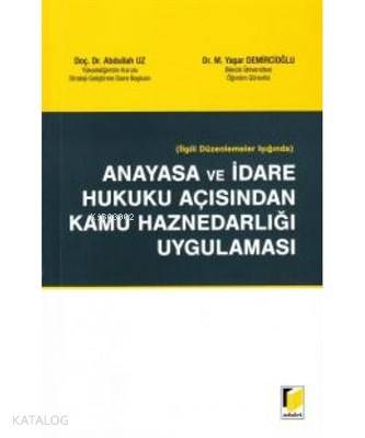 İlgili Düzenlemeler Işığında Anayasa ve İdare Hukuku Açısından Kamu Haznedarlığı Uygulaması