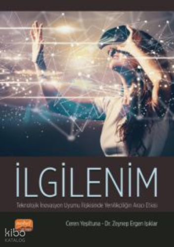 İlginelim  - Teknolojik İnovasyon Uyumu İlişkisinde Yenilikçiliğin Aracı Etkisi