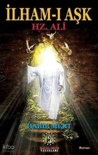 İlham-ı Aşk Hz. Ali