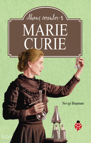 İlham Verenler - 3: Marie Curie