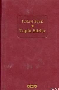 İlhan Berk; Toplu Şiirler - Kitapiks.com