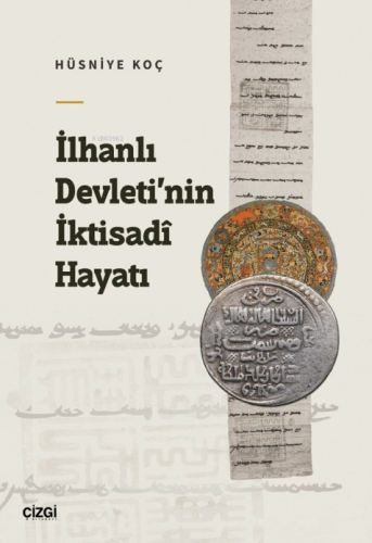 İlhanlı Devleti’nin İktisadi Hayatı - Kitapiks.com