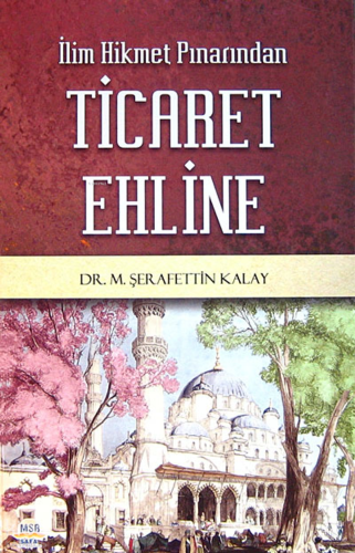 İlim Hikmet Pınarından Ticaret Ehline (Ciltli)