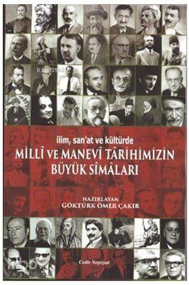 İlim,San'at ve Kültürde Milli ve Manevi Tarihimizin Büyük Simaları