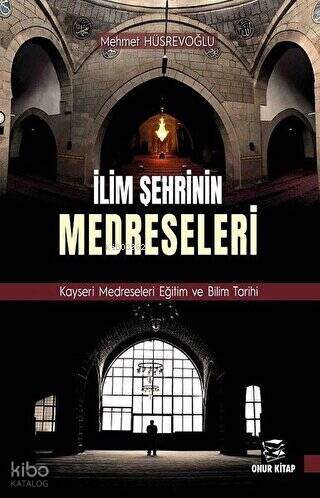 İlim Şehrinin Medreseleri