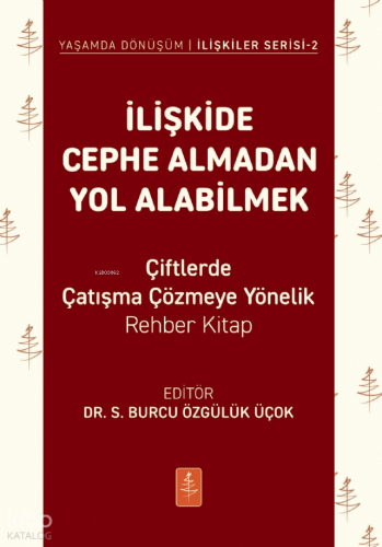 İlişkide Cephe Almadan Yol Alabilmek ;Çiftlerde Çatışma Çözmeye Yöneli