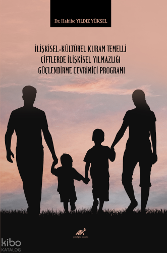 İlişkisel-Kültürel Kuram Temelli Çiftlerde İlişkisel Yılmazlığı Güçlendirme Çevrimiçi Programı