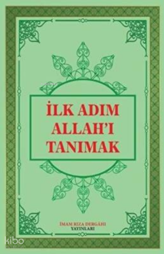 İlk Adım Allah`ı Tanımak