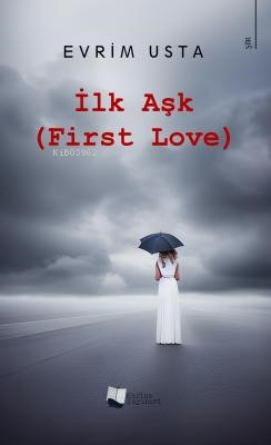 İlk Aşk - First Love - Kitapiks.com