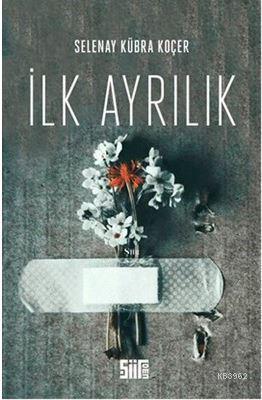 İlk Ayrılık - Kitapiks.com