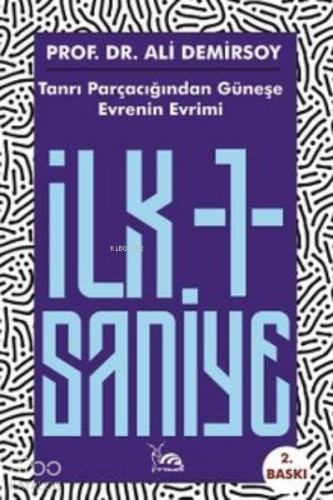 İlk Bir Saniye Tanrı Parçacığından Güneşe Evrenin Evrimi